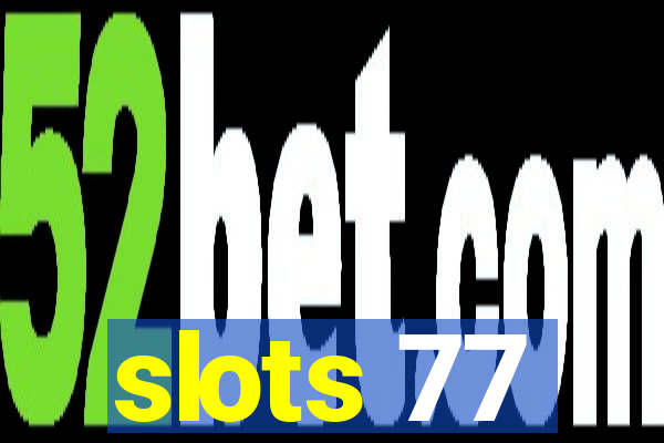 slots 77